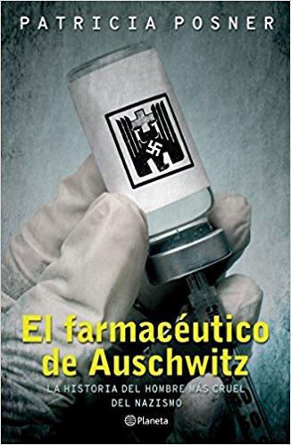 El farmacéutico de Auschwitz by Posner (Septiembre 9, 2017) - libros en español - librosinespanol.com 