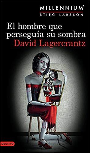 El hombre que perseguía su sombra (Serie Millenniu (Millennium) by David Lagercrantz (Octubre 24, 2017) - libros en español - librosinespanol.com 
