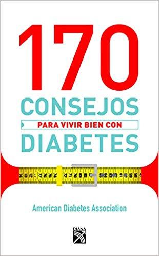 170 consejos para vivir bien con diabetes by American Diabetes Association (Noviembre 21, 2017) - libros en español - librosinespanol.com 