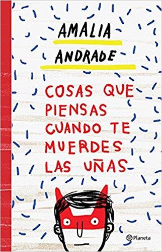 Cosas que piensas cuando te muerdes las uñas by Amalia Andrade (Diciembre 26, 2017) - libros en español - librosinespanol.com 