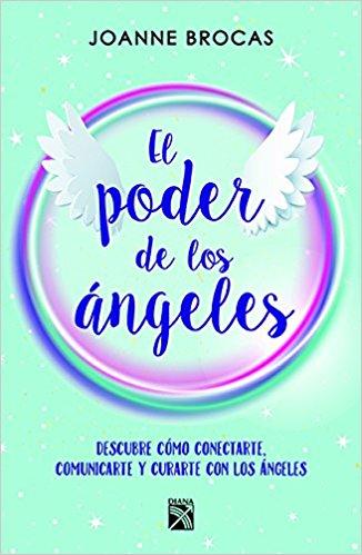 El poder de los ángeles by Joanne Brocas (Mayo 15, 2018) - libros en español - librosinespanol.com 