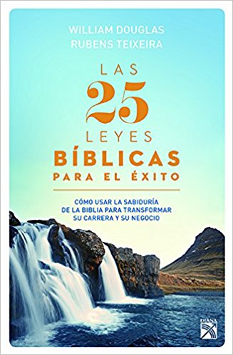 Las 25 leyes bíblicas para el éxito by William Douglas (Junio 19, 2018) - libros en español - librosinespanol.com 