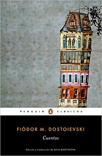 Cuentos de Fiodor Dostoievski / Stories. Fiodor Dostoievski (Penguin C—