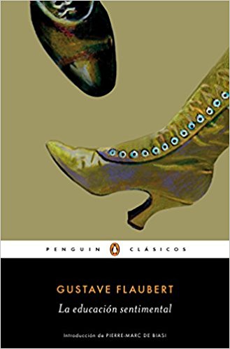 La educación sentimental / Sentimental Education (Penguin Clasicos) by Gustave Flaubert (Junio 28, 2016) - libros en español - librosinespanol.com 
