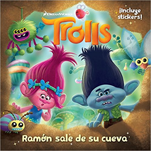 Trolls. Ramón sale de su cueva/Out of Branch's Bunker (DreamWorks) by Penguin Random House Grupo Editorial (Noviembre 29, 2016) - libros en español - librosinespanol.com 