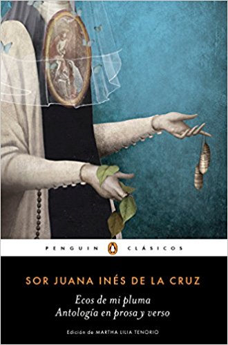 Ecos de mi pluma: Antología en prosa y verso / Echoes From My Pen: Prose and Verse Anthology by Juana Ines de la Cruz (Mayo 29, 2018) - libros en español - librosinespanol.com 