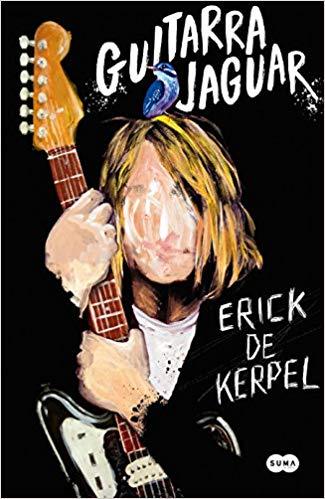 Guitarra Jaguar: En busca del mito de Cobain / Jaguar Guitar by Erick De Kerpel (Julio 31, 2018) - libros en español - librosinespanol.com 