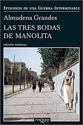 Las tres bodas de Manolita (Episodios De Una Guerra Interminable) by Almudena Grandes (Junio 10, 2014) - libros en español - librosinespanol.com 