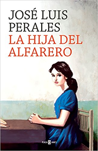 La hija del alfarero / The Potter's Daughter by Jose Luis Perales (Marzo 27, 2018) - libros en español - librosinespanol.com 