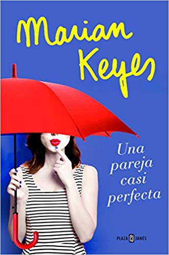 Una pareja casi perfecta / The Break by Marian Keyes (Agosto 21, 2018) - libros en español - librosinespanol.com 
