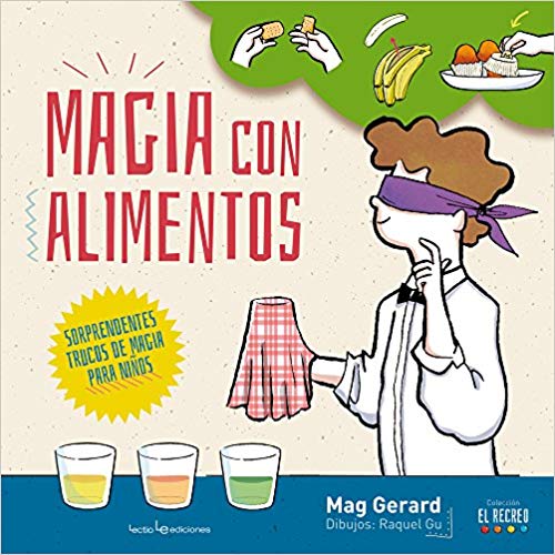 Magia con alimentos: Sorprendentes trucos de magia para niños by Mag Gerard (Enero 1, 2018) - libros en español - librosinespanol.com 