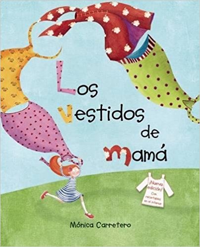 Los vestidos de mamá by Mónica Carretero (Octubre 11, 2016) - libros en español - librosinespanol.com 