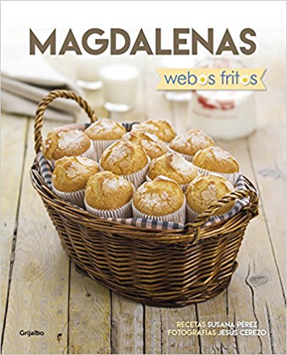 Magdalenas. Webos Fritos by Susna Perez,‎ Jesus Cerezo (Junio 27, 2017) - libros en español - librosinespanol.com 