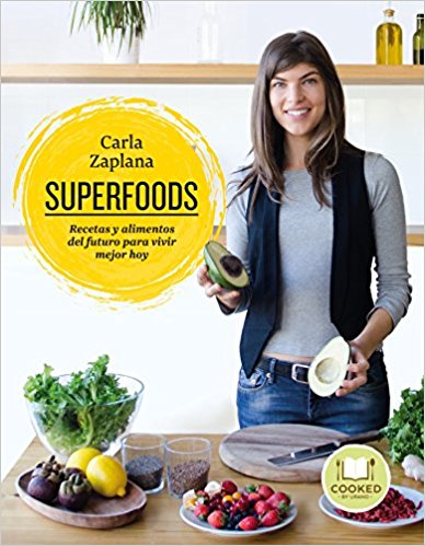 Superfoods by Carla Zaplana (Abril 30, 2018) - libros en español - librosinespanol.com 