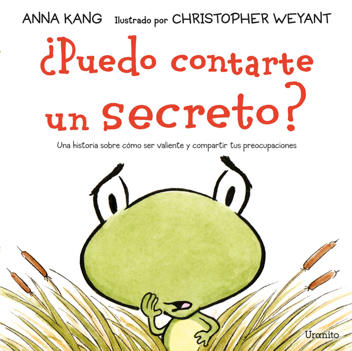 ¿Puedo contarte un secreto? by Anna Kang,‎ Christopher Weyant (Octubre 31, 2017) - libros en español - librosinespanol.com 