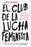 El club de la lucha feminista: Manual de la supervivencia en el trabajo para mujeres / Feminist Fight Club by Jessica Bennett (Junio 26, 2018) - libros en español - librosinespanol.com 