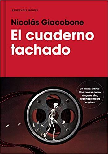 El cuaderno tachado / The Crossed-Out Notebook by Nicolas Giacobone (Junio 26, 2018) - libros en español - librosinespanol.com 