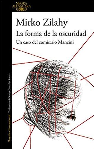 La forma de la oscuridad / The Shape of Darkness by Mirko Zilahy (Julio 31, 2018) - libros en español - librosinespanol.com 
