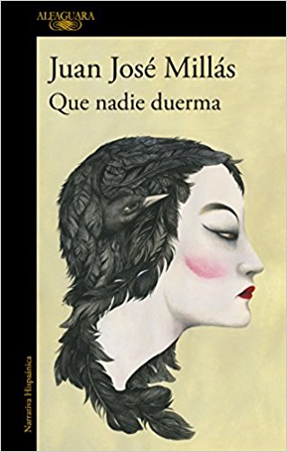 Que nadie duerma/Let No One Sleep by Juan Jose Millas (Mayo 29, 2018) - libros en español - librosinespanol.com 