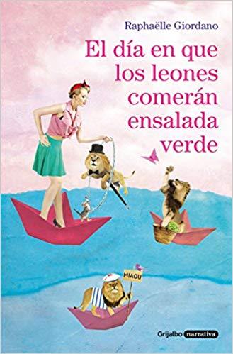 El día en que los leones comerán ensalada verde / The Day Lions Eat Salad by Raphaelle Giordano (Junio 26, 2018) - libros en español - librosinespanol.com 