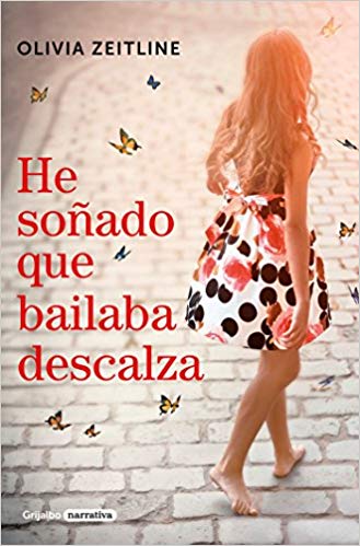 He soñado que bailaba descalza / I Dreamed That I Danced Barefoot by Olivia Zeitline (Agosto 21, 2018) - libros en español - librosinespanol.com 