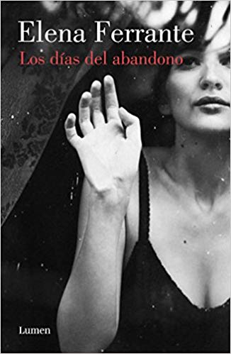 Los días de abandono / The Days of Abandonment by Elena Ferrante (Agosto 21, 2018) - libros en español - librosinespanol.com 