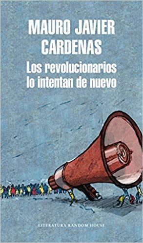 Los revolucionarios lo intentan de nuevo / The Revolutionaries Try Again by Mauro Javier Cardenas (Junio 26, 2018) - libros en español - librosinespanol.com 