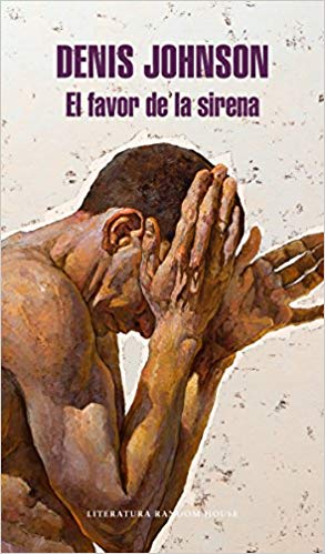 El favor de la sirena / The Largesse of the Sea Maiden by Denis Johnson (Agosto 21, 2018) - libros en español - librosinespanol.com 