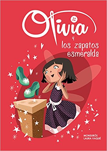 Olivia y los zapatos esmeralda by Monsuros, Laura Vaque (Octubre 20, 2015) - libros en español - librosinespanol.com 