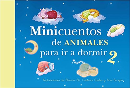 Minicuentos de animales para ir a dormir 2 by Blanca Bk, Gustavo Perednik (Agosto 30, 2016) - libros en español - librosinespanol.com 