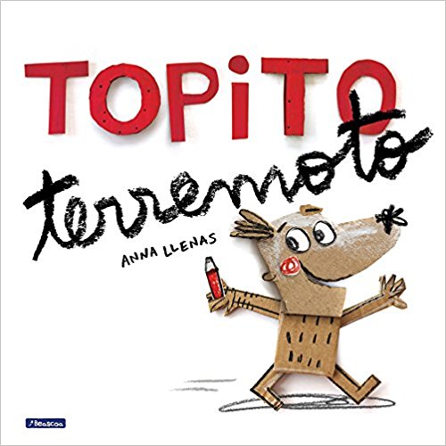 Topito terremoto/Little Mole Quake by Anna Llenas, Sara Sanchez (Agosto 29, 2017) - libros en español - librosinespanol.com 