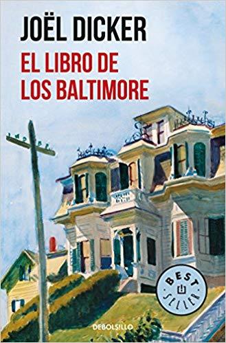 El libro de los Baltimore / The Book of the Baltimores by Joel Dicker (Julio 31, 2018) - libros en español - librosinespanol.com 