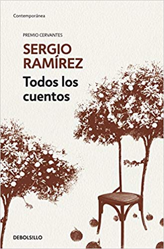 Todos los cuentos. Sergio Ramírez / Sergio Ramírez. All the Short Stories by Sergio Ramirez (Julio 31, 2018) - libros en español - librosinespanol.com 