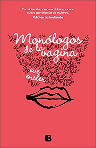 Monólogos de la vagina / The Vagina Monologues by Eve Ensler (Mayo 29, 2018) - libros en español - librosinespanol.com 