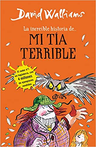 La increíble historia de...mi tía terrible / Awful Auntie by David Walliams (Octubre 25, 2016) - libros en español - librosinespanol.com 
