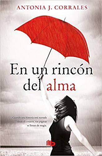 En un rincón del alma / Deep in my Soul by Antonia J. Corrales (Junio 26, 2018) - libros en español - librosinespanol.com 