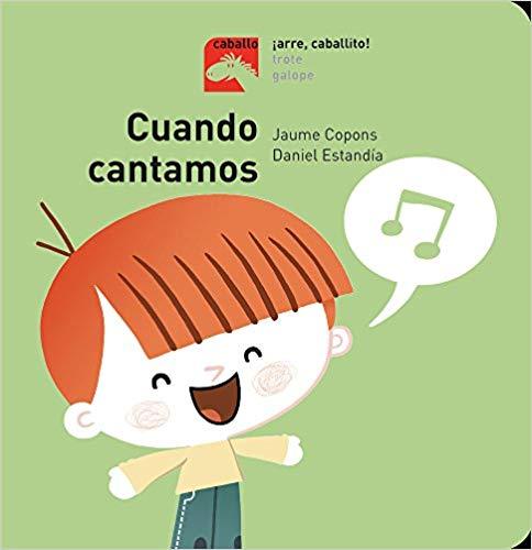 Cuando cantamos (Caballo. ¡Arre, caballito!) by Jaume Copons (Mayo 1, 2018) - libros en español - librosinespanol.com 