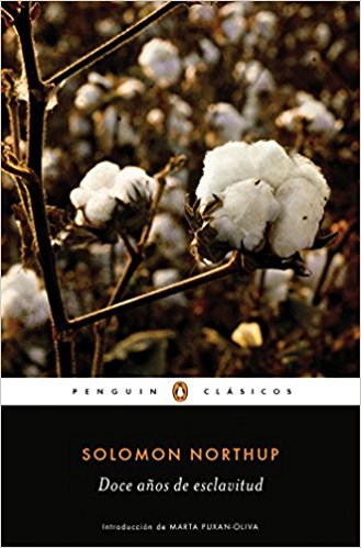 Doce años de esclavitud / Twelve Years a Slave by Solomon Northup (Enero 31, 2017) - libros en español - librosinespanol.com 