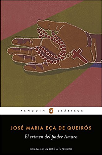 El crimen del padre Amaro / Father Amaro's Crime by Jose Maria Eca De Queiros (Junio 20, 2017) - libros en español - librosinespanol.com 