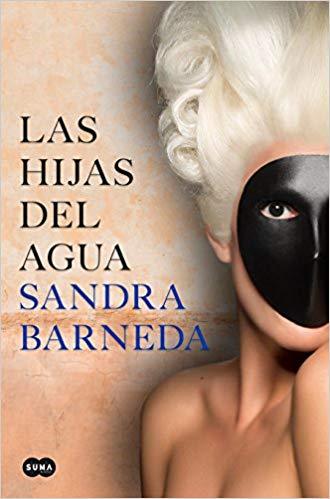 Las hijas del agua / The Water's Daughters by Sandra Barneda (Junio 26, 2018) - libros en español - librosinespanol.com 