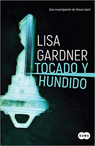Tocado y hundido / Crash & Burn (Serie Tessa Leoni) by Lisa Gardner (Agosto 21, 2018) - libros en español - librosinespanol.com 