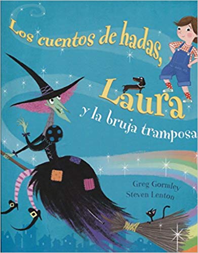 Los cuentos de hadas, Laura y la bruja tramposa by Greg Gormley, Steven Lenton (Diciembre 15, 2017) - libros en español - librosinespanol.com 