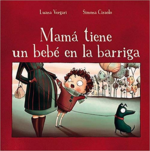 Mamá tiene un bebé en la barriga by Luana Vergari (Agosto 31, 2017) - libros en español - librosinespanol.com 