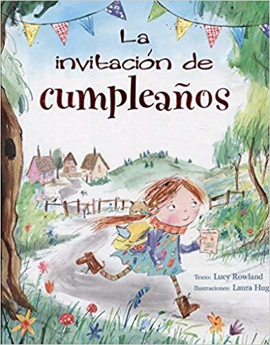 La invitacion de cumpleanos by Lucy Rowland, Laura Hugues (Enero 31, 2018) - libros en español - librosinespanol.com 