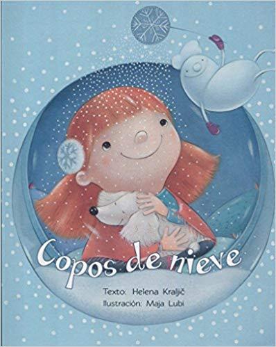 Copos de nieve by Helena Kraljic, Maja Lubi (Enero 31, 2018) - libros en español - librosinespanol.com 
