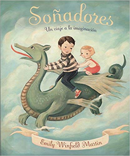 Soñadores by Emily Winfield Martin (Febrero 28, 2018) - libros en español - librosinespanol.com 