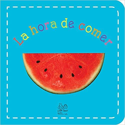 La hora de comer by Roger Priddy (Diciembre 1, 2017) - libros en español - librosinespanol.com 