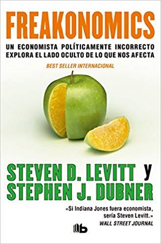 Freakonomics by Steven D. Levitt, Stephen J. Dubner (Julio 31, 2018) - libros en español - librosinespanol.com 