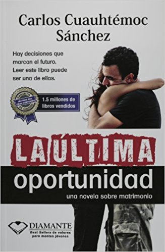 La Ultima Oportunidad by Carlos Cuauhtemoc Sanchez (Enero 1, 1995) - libros en español - librosinespanol.com 
