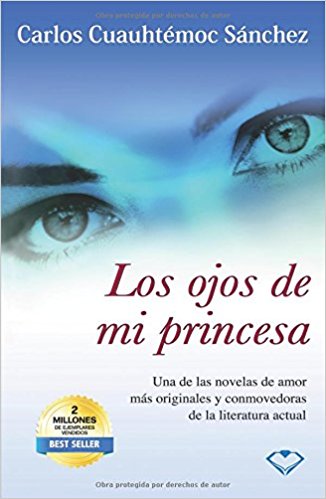 Los Ojos De Mi Princesa (Spanish and Spanish Edition) by Carlos Cuauhtemoc Sanchez (Enero 1, 2004) - libros en español - librosinespanol.com 